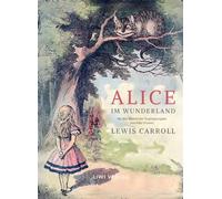 Lewis carroll alice im wunderland vollst: Das buch in der meisterhaften