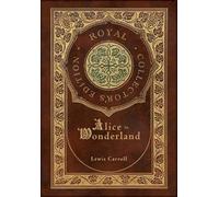 Lewis Carroll Alice in Wonderland (Royal Collector's Edition) (Copertina rigida)