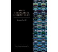 Lewis Carroll Alice Through the Looking Glass (Tascabile)
