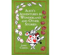 Lewis Carroll Alice's Adventures in Wonderland and Other (Rilegato in ecopelle)