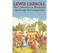 Lewis Carroll Alice's Adventures in Wonderland and Through the Looki (Tascabile)
