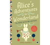 Lewis Carroll Alice's Adventures in Wonderland: The Read-With-Me Edi (Tascabile)