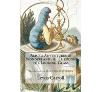 Lewis Carroll Alice's Adventures in Wonderland & Through the Looking (Tascabile)