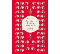 Lewis Carroll Alice's Adventures Under Ground (Copertina rigida)