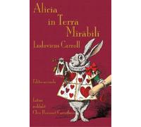 Lewis Carroll Alicia in Terra Mirabili (Tascabile)