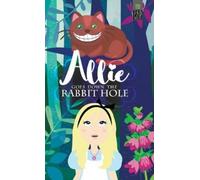 Lewis Carroll Allie Goes Down The Rabbit Hole (Copertina rigida)