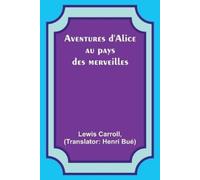 Lewis Carroll Aventures d'Alice au pays des merveilles (Tascabile)