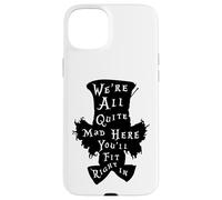 Lewis Carroll Cappellaio Matto/We're All Mad In Wonderland Custodia per iPhone 15 Plus
