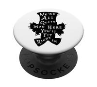 Lewis Carroll Cappellaio Matto/We're All Mad In Wonderland PopSockets PopGrip Adesivo