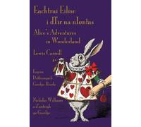 Lewis Carroll Eachtraí Eilíse i dTír na nIontas - Eagrán Dátheangach (Tascabile)