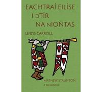 Lewis Carroll Eachtraí Eilíse i dTír na nIontas (Tascabile)