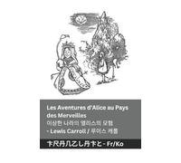 Lewis Carroll Les Aventures d'Alice au Pays des Merveilles / 이상한 나라의 (Tascabile)