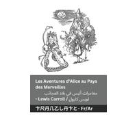 Lewis Carroll Les Aventures d'Alice au Pays des Merveilles / مغامرات (Tascabile)