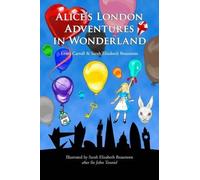 Lewis Carroll Sarah Elizabeth Alice's London Adventures in W (Copertina rigida)