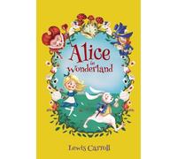 Lewis Carroll Select Classics: Alice in Wonderland (Copertina rigida)