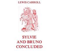 Lewis Carroll Sylvie And Bruno Concluded (Tascabile)