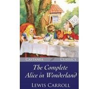 Lewis Carroll The Complete Alice in Wonderland (Tascabile)