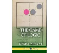 Lewis Carroll The Game of Logic (Hardcover) (Copertina rigida)