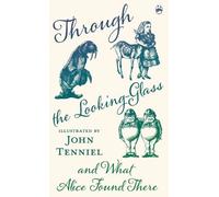 Lewis Carroll Through the Looking-Glass and What Alice Found (Copertina rigida)