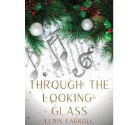 Lewis Carroll Through the Looking-Glass (Tascabile)