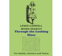 Lewis Carroll Word Search - Vocabulary from THROUGH THE LOOKING GLASS: A True Literary Genius. Find the words that created a fantasy. | 8.5 x 11 ... | Easy to Read for Adults, Seniors and Teens