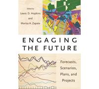 Lewis D. Hopkins Engaging the Future - Forecasts, Scenarios, Plans, (Tascabile)