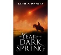 Lewis D'Ambra The Year of the Dark Spring (Tascabile)