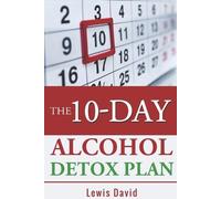 Lewis David The 10-Day Alcohol Detox Plan (Tascabile) Sober Living Books