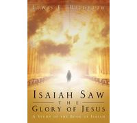 Lewis E Hildreth Isaiah Saw the Glory of Jesus (Tascabile)
