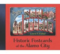 Lewis F. Fisher Greetings from San Antonio (Copertina rigida)
