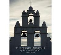 Lewis F. Fisher The Spanish Missions of San Antonio (Tascabile)