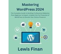 Lewis Finan Mastering WordPress 2024 (Tascabile)