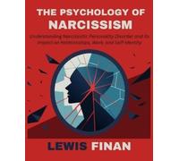 Lewis Finan The Psychology of Narcissism (Tascabile)