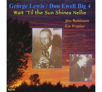 Lewis, George & Don Ewell Big 4 - Wait 'Til The Sun Shines Nellie