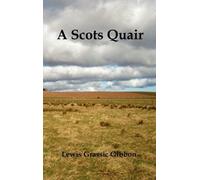 Lewis Gibbon A Scots Quair, (Sunset Song, Cloud Howe, Grey Gr (Copertina rigida)