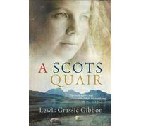 Lewis Grassic Gibbon A Scots Quair (Tascabile)