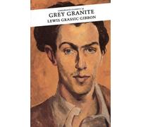 Lewis Grassic Gibbon Grey Granite (Tascabile) Canongate Classics