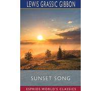 Lewis Grassic Gibbon Sunset Song (Esprios Classics) (Tascabile)