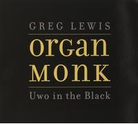Lewis, Greg - Organ Monk: Uwo In The Black
