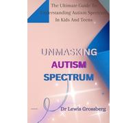 Lewis Grossberg Unmasking Autism Spectrum (Tascabile)