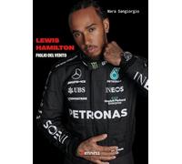 Lewis Hamilton. Figlio del vento