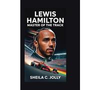 Lewis Hamilton: Master of the Track
