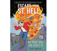 Lewis Hancox Escape from St. Hell: My Trans Teen Life Levels Up: A G (Tascabile)