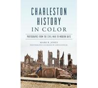 Lewis Hayes Mark R Jones Charleston History in Color (Tascabile) History Press