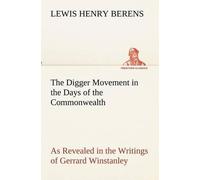 Lewis Henry Ber The Digger Movement in the Days of the Commonwealth (Tascabile)