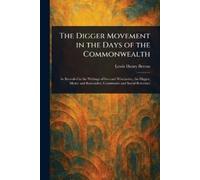 Lewis Henry Beren The Digger Movement in the Days of the Commonwealt (Tascabile)