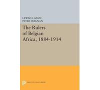 Lewis Henry Gann The Rulers of Belgian Africa, 1884-1914 (Tascabile)