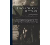 Lewis Henry Steiner Report Of Lewis H. Steiner (Tascabile)