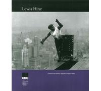 Lewis Hine. Costruire una Nazione: Geografia Umana e Ideale. - [Admira]