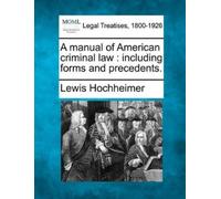 Lewis Hochheimer A Manual of American Criminal Law (Tascabile)